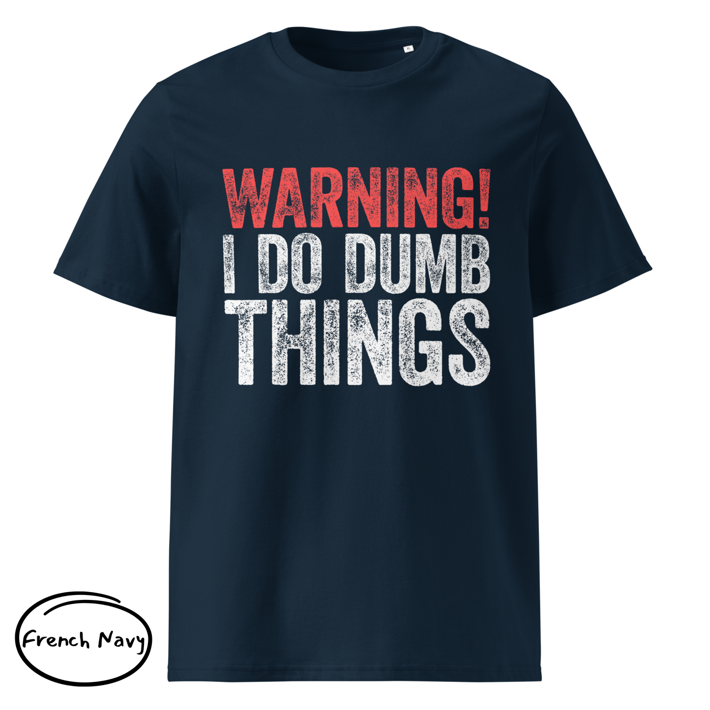 Warning! I Do Dumb Things – Men's Eco Friendly T-Shirt