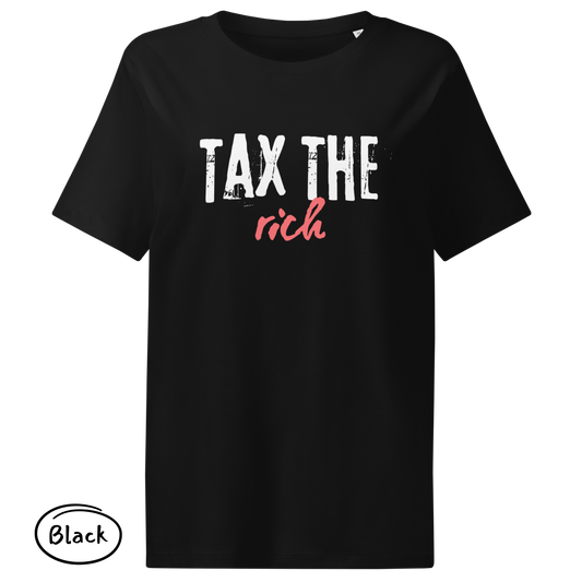 Tax the Rich Statement Tee - Women’s Organic Cotton T-Shirt