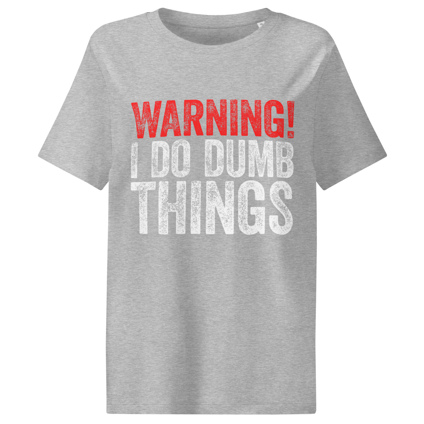 Warning! I Do Dumb Things – Women’s Eco-Friendly T-Shirt