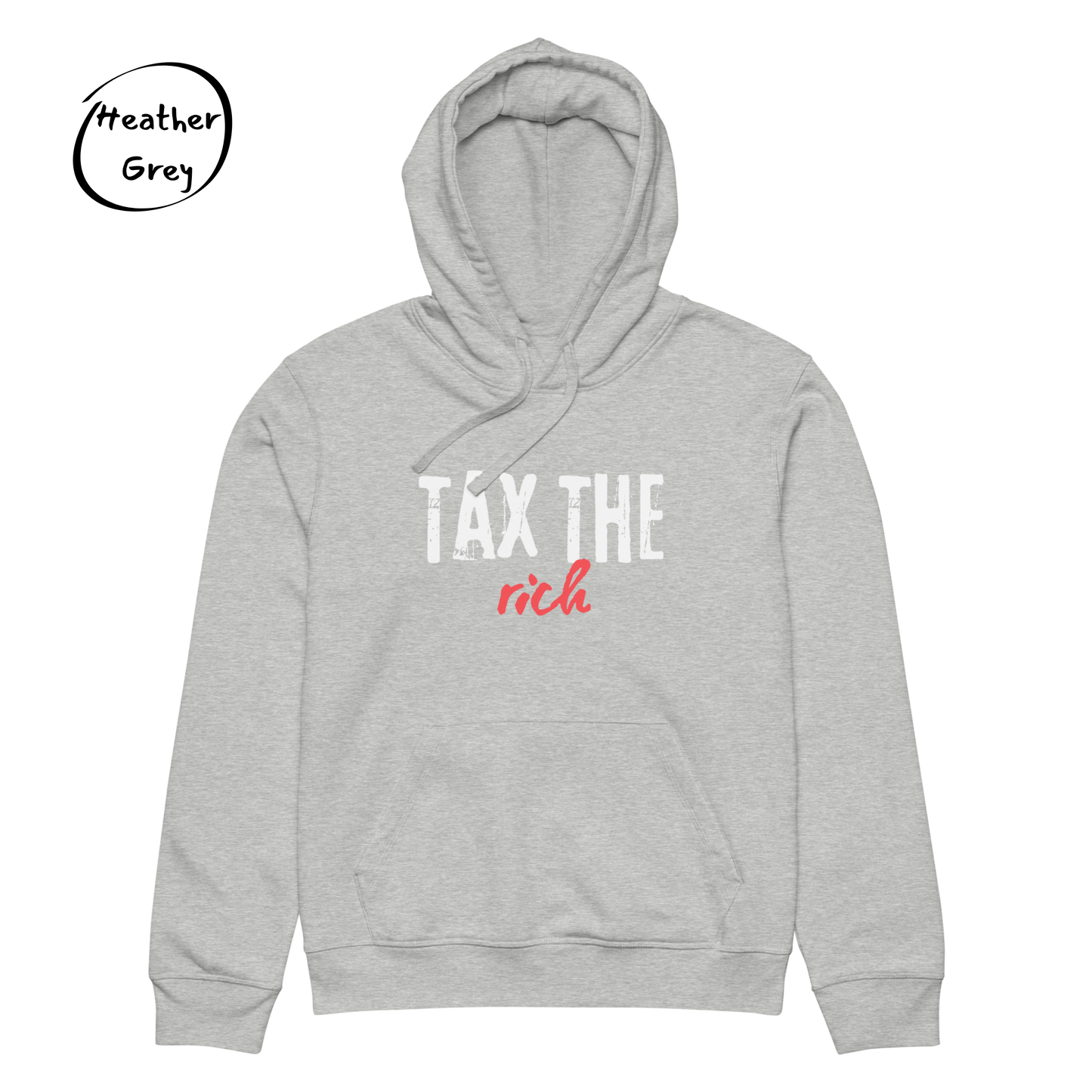 Tax the Rich Statement Hoodie - Men’s Organic Cotton Hoodie