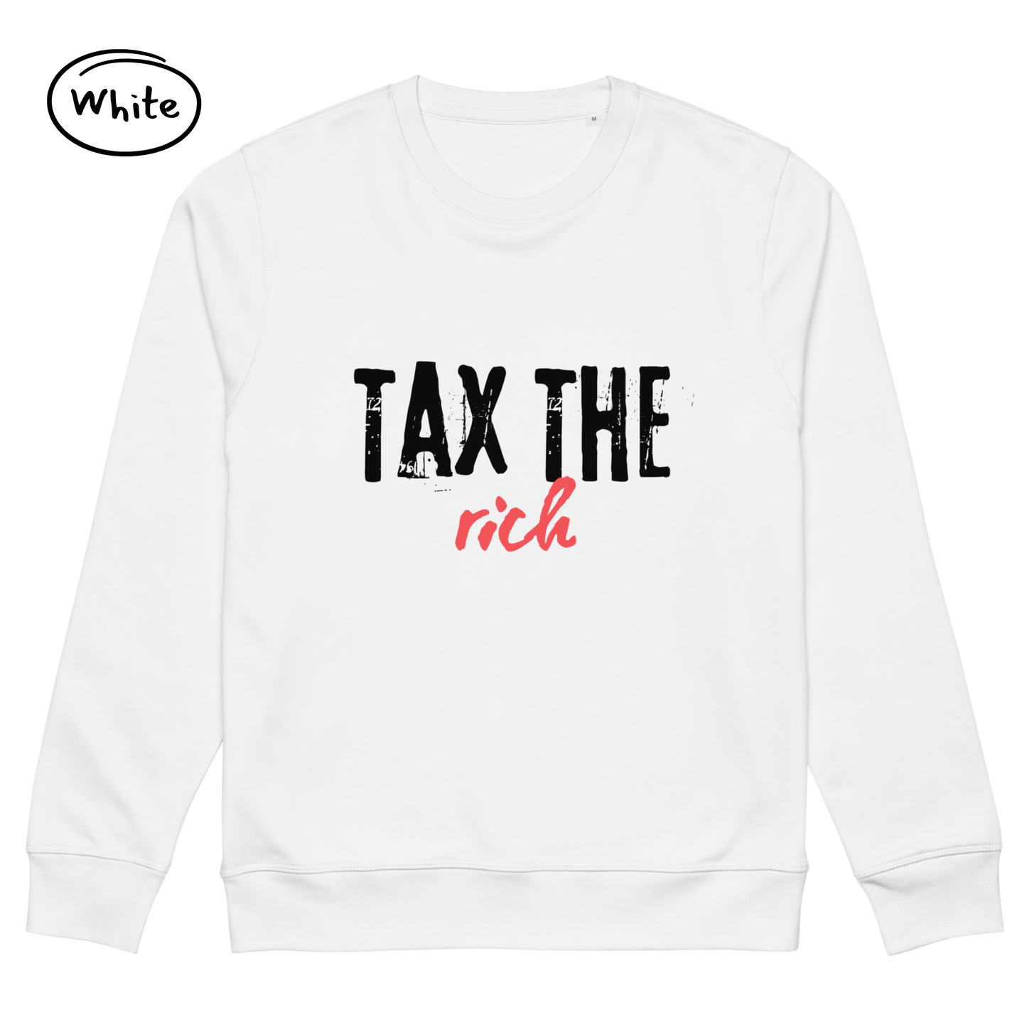 Tax the Rich Statement Sweatshirt - Men’s Organic Cotton Sweatshirt