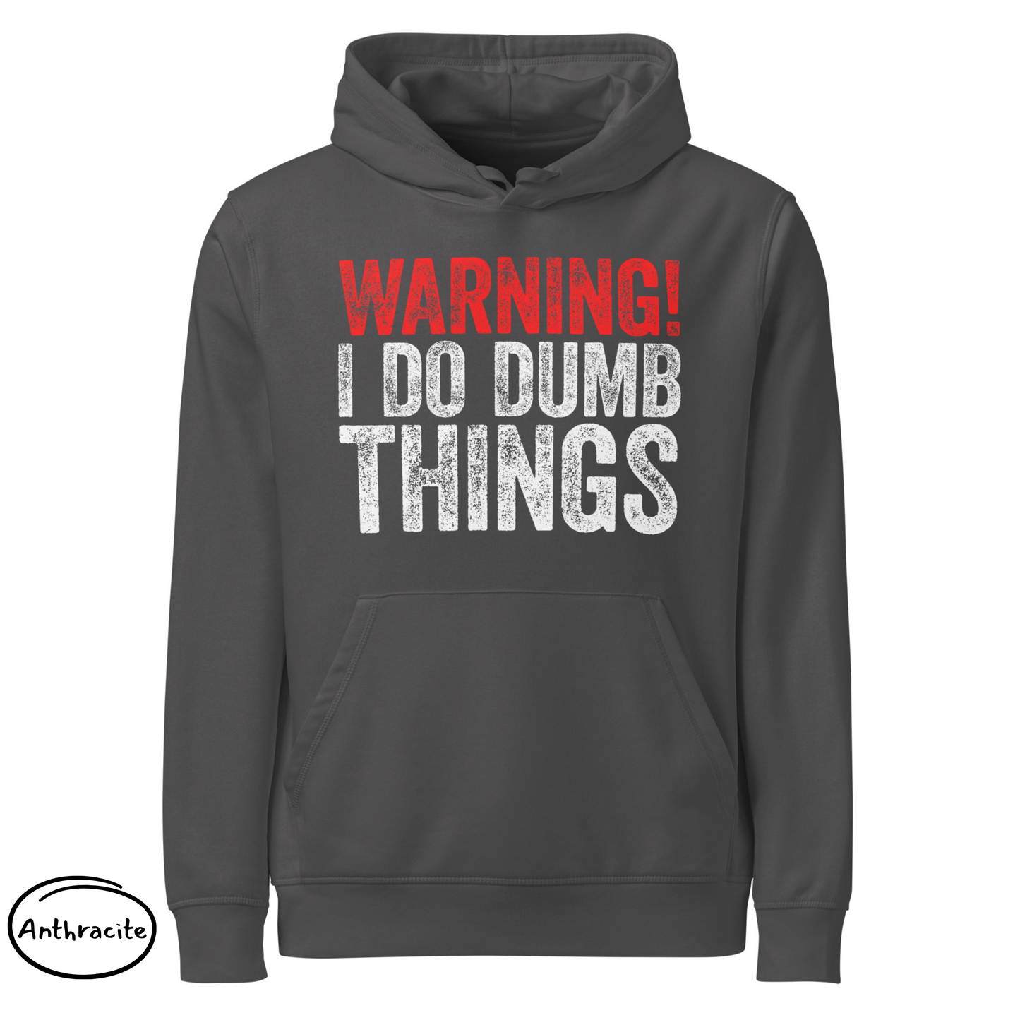 WARNING! I Do Dumb Things – Men’s Eco-Friendly Hoodie