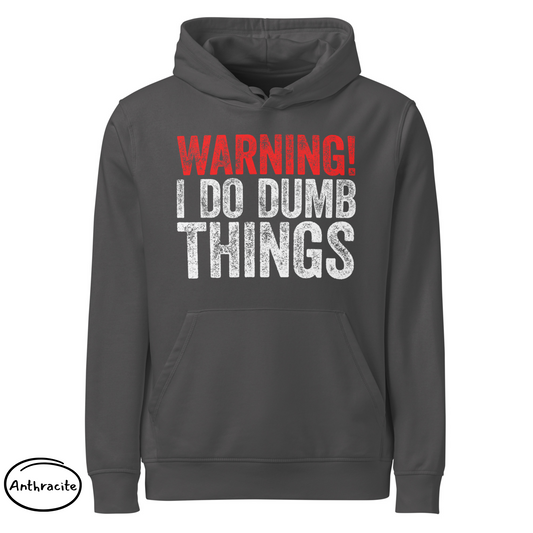 WARNING! I Do Dumb Things – Men’s Eco-Friendly Hoodie