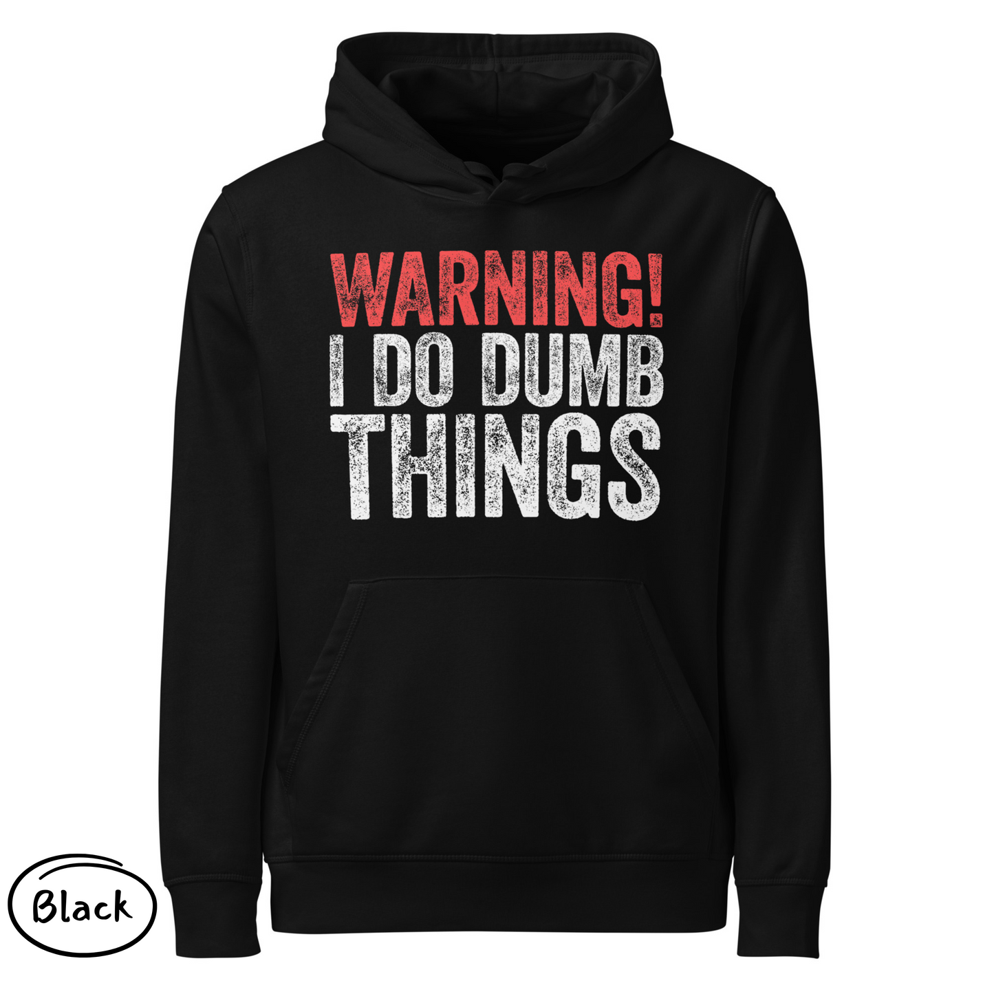 WARNING! I Do Dumb Things – Men’s Eco-Friendly Hoodie