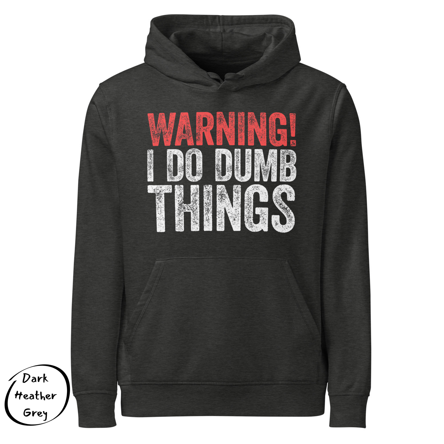 WARNING! I Do Dumb Things – Men’s Eco-Friendly Hoodie