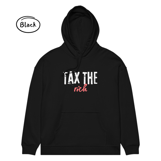 Tax the Rich Statement - Unisex Organic Cotton Relaxed Fit Hoodie