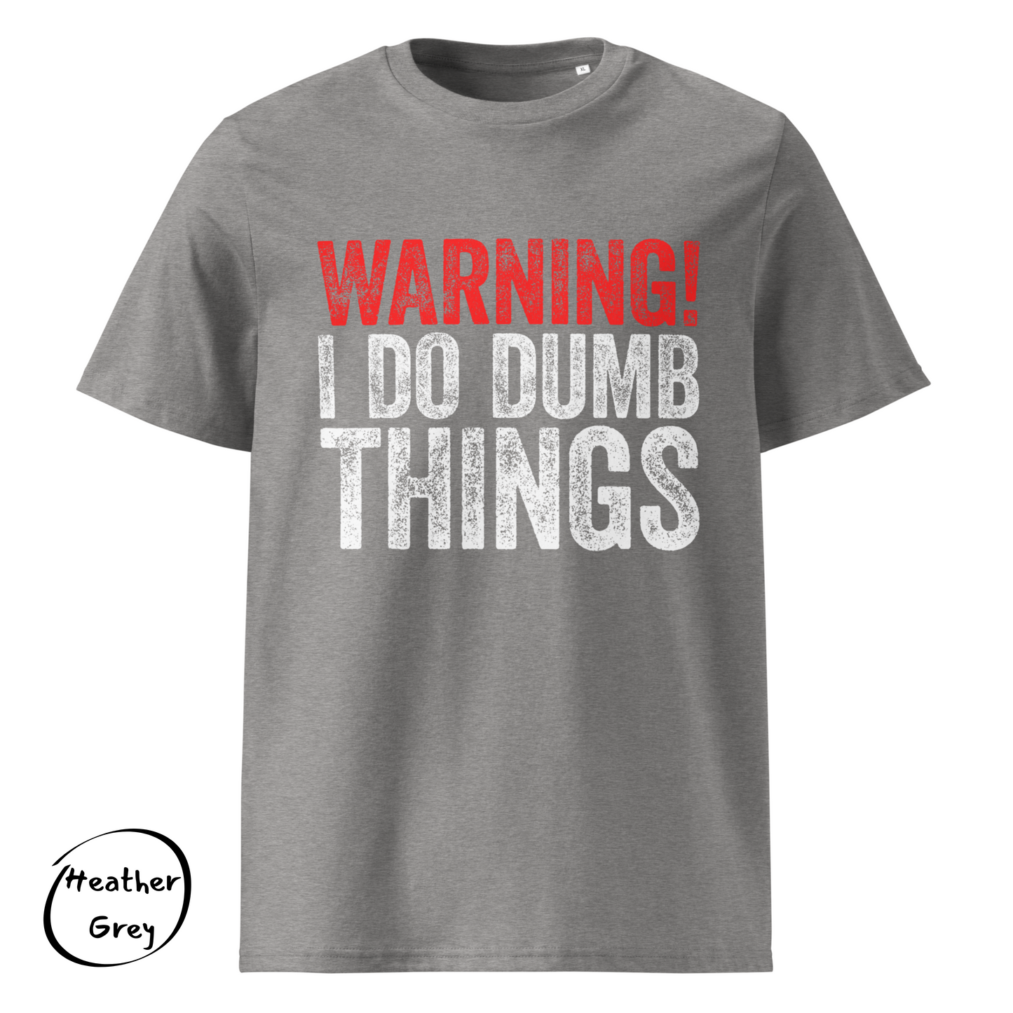 Warning! I Do Dumb Things – Men's Eco Friendly T-Shirt
