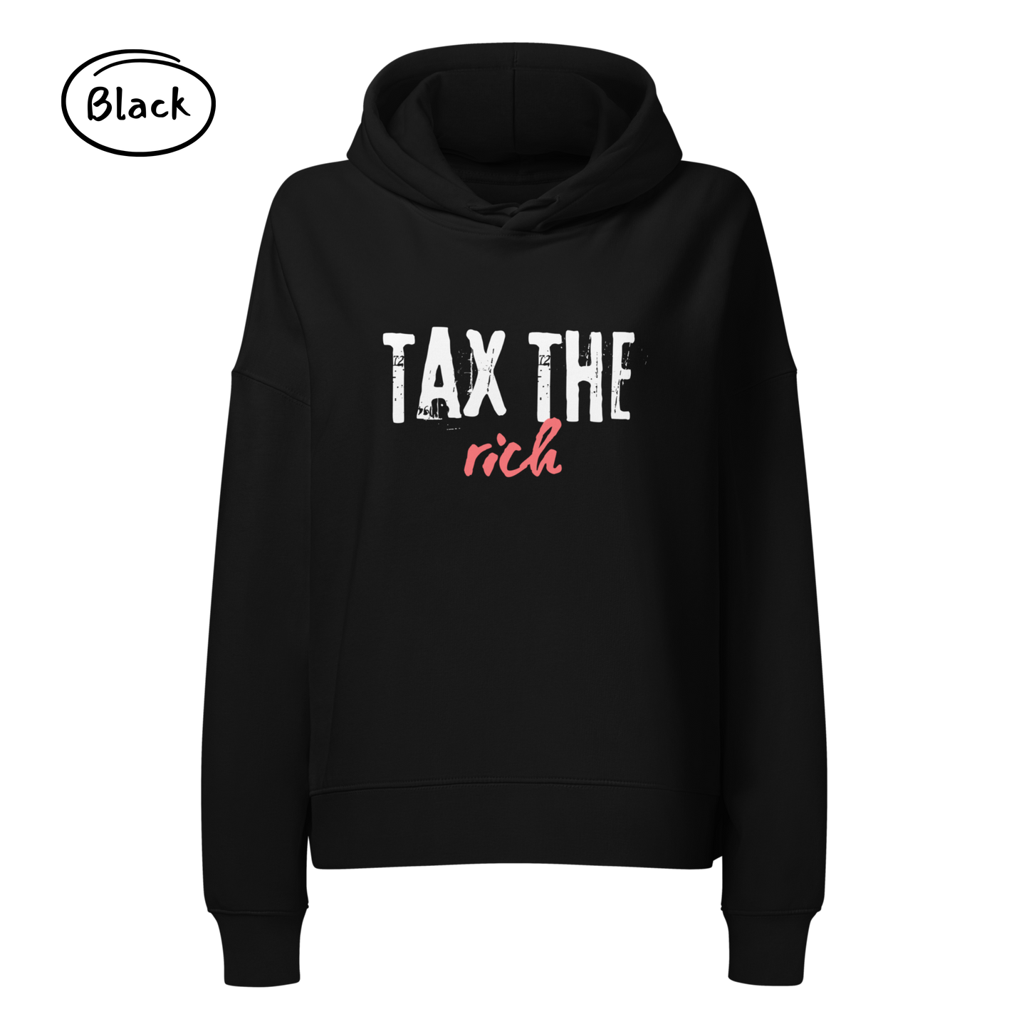 Tax the Rich Statement Hoodie - Women’s Organic Cotton Hoodie