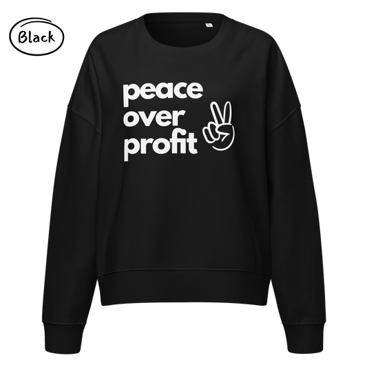 Peace Over Profit - Women’s Organic Cotton Sweatshirt