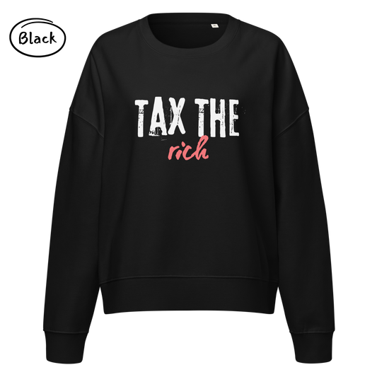 Tax the Rich Statement - Women’s Organic Cotton Sweatshirt