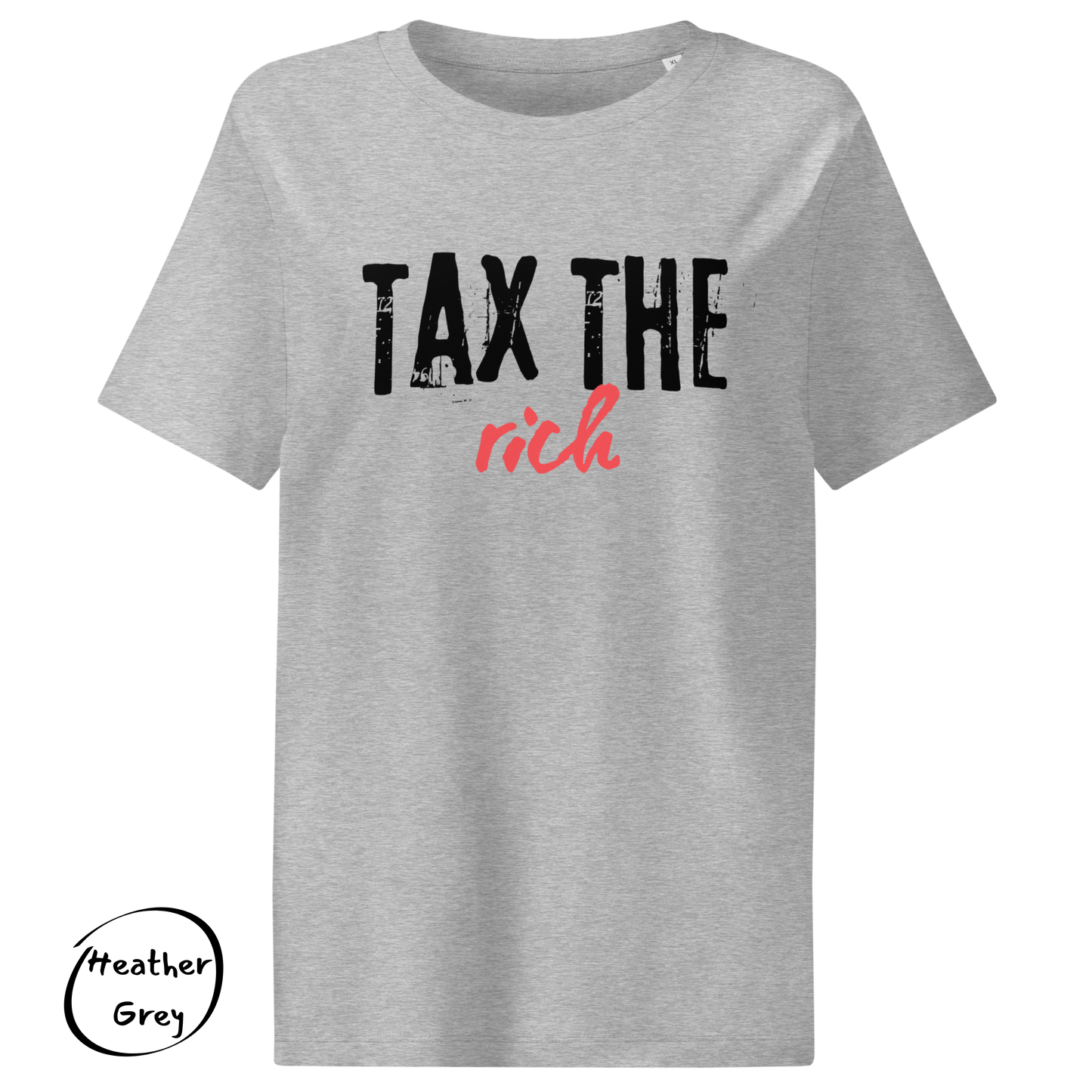 Tax the Rich Statement Tee - Women’s Organic Cotton T-Shirt